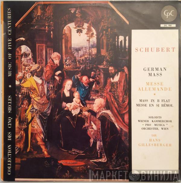 , Franz Schubert , Wiener Kammerchor , Vienna Pro Musica Orchestra  Hans Gillesberger  - German Mass - Mass In B Flat