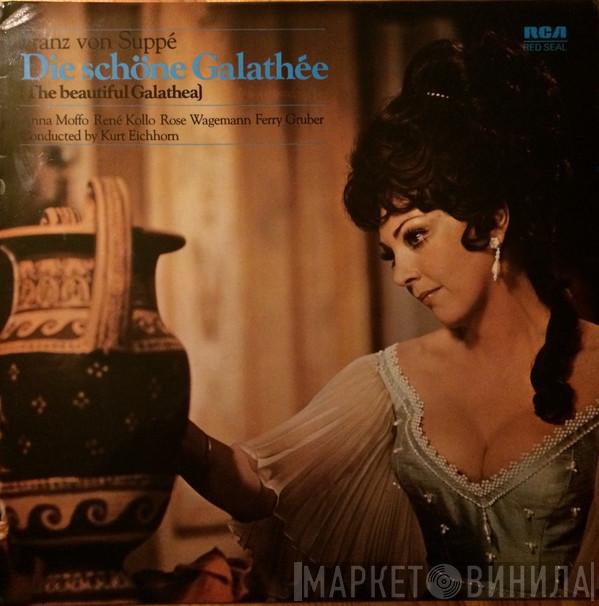 Franz von Suppé, Anna Moffo, René Kollo, Rose Wagemann, Ferry Gruber, Kurt Eichhorn - Die Schöne Galathée