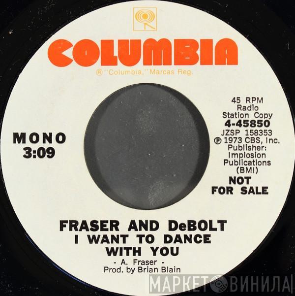 Fraser & DeBolt - I Want To Dance With You