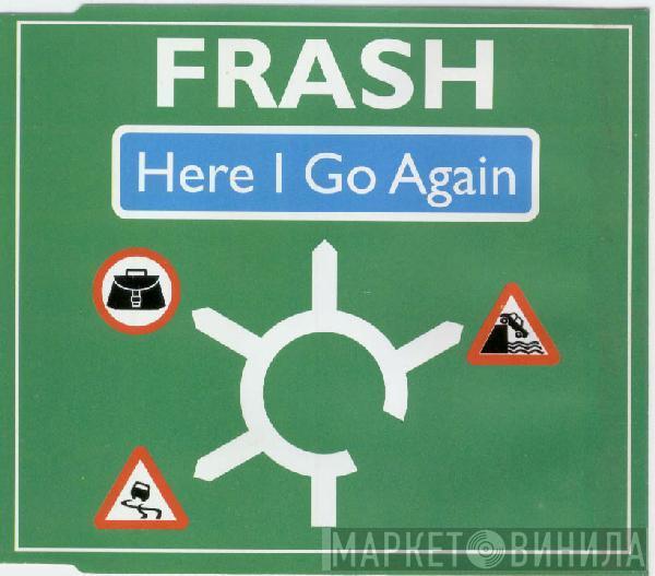 Frash - Here I Go Again