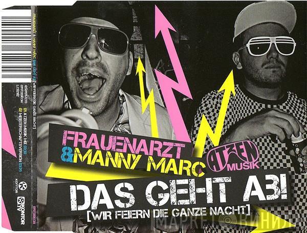  Frauenarzt & Manny Marc  - Das Geht Ab! (Wir Feiern Die Ganze Nacht)