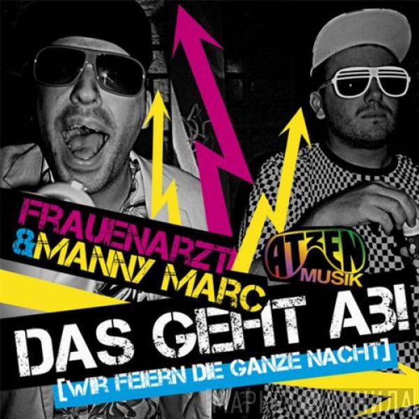  Frauenarzt & Manny Marc  - Das Geht Ab (Wir Feiern Die Ganze Nacht)