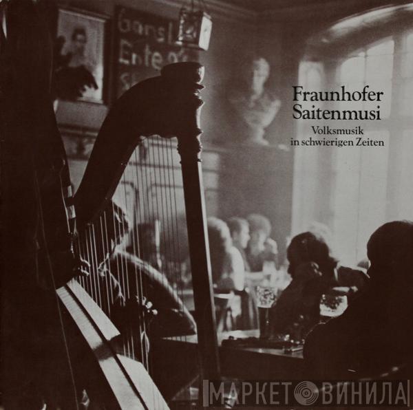 Fraunhofer Saitenmusik - Volksmusik In Schwierigen Zeiten