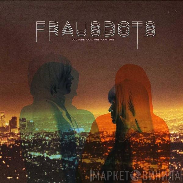 Frausdots - Couture, Couture, Couture