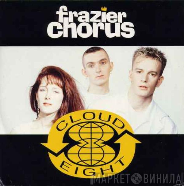 Frazier Chorus - Cloud 8