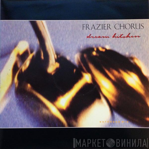  Frazier Chorus  - Dream Kitchen