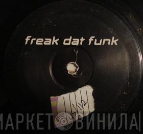  - Freak Dat Funk