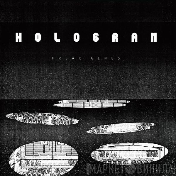 Freak Genes  - Hologram