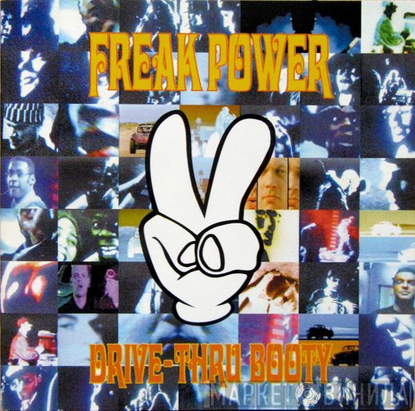  Freak Power  - Drive-Thru Booty