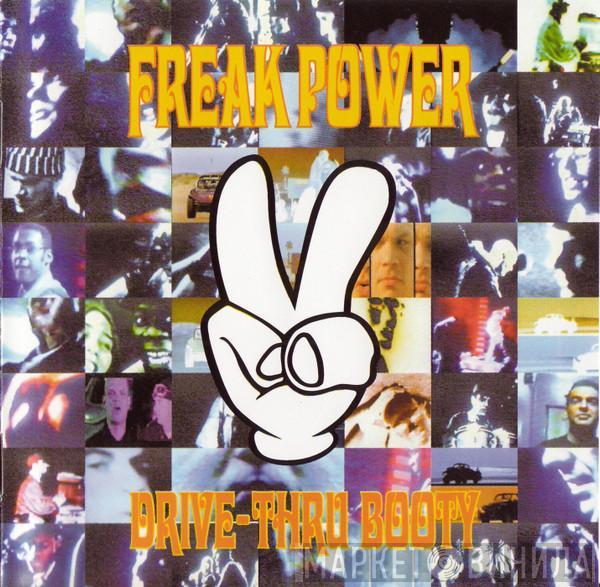  Freak Power  - Drive-Thru Booty