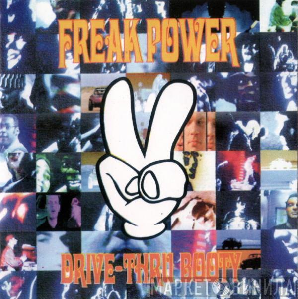  Freak Power  - Drive-Thru Booty