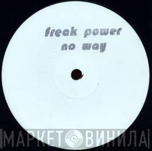 Freak Power - No Way