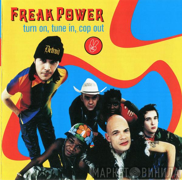 Freak Power - Turn On, Tune In, Cop Out