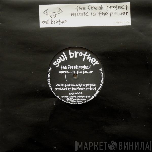 Freak Project - Music... Is The Power