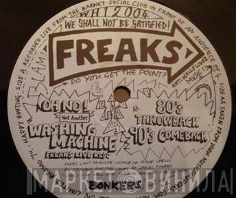 Freaks - Oh No ! Not Another Washing Machine / 80's Throwback 90's Comeback