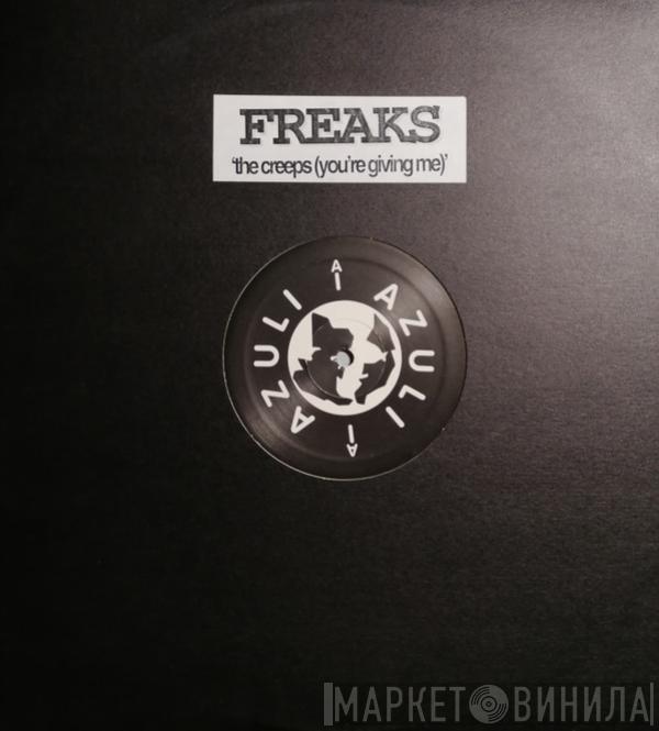 Freaks - The Creeps (You're Giving Me) (Unreleased Remixes)