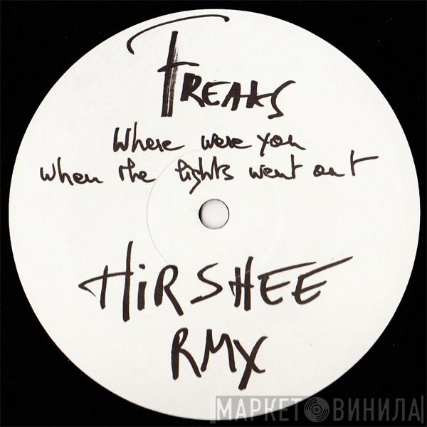 Freaks - Where Were You When The Lights Went Out (Hirshee RMX)