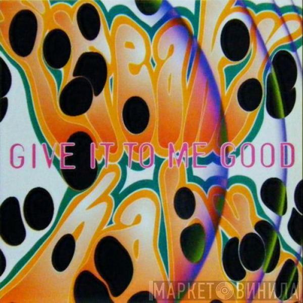 Freaky Baby - Give It To Me Good