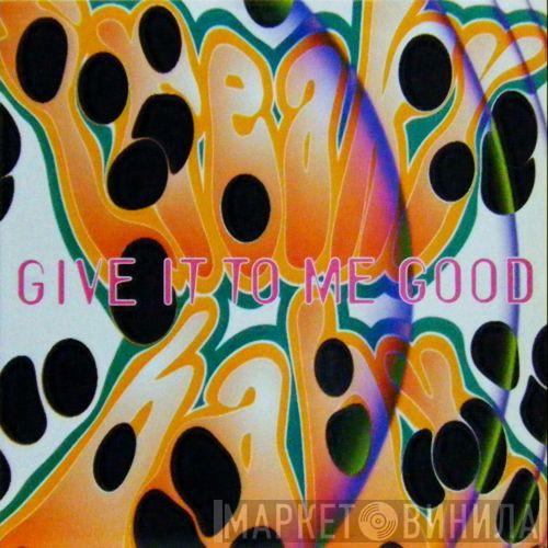 Freaky Baby - Give It To Me Good