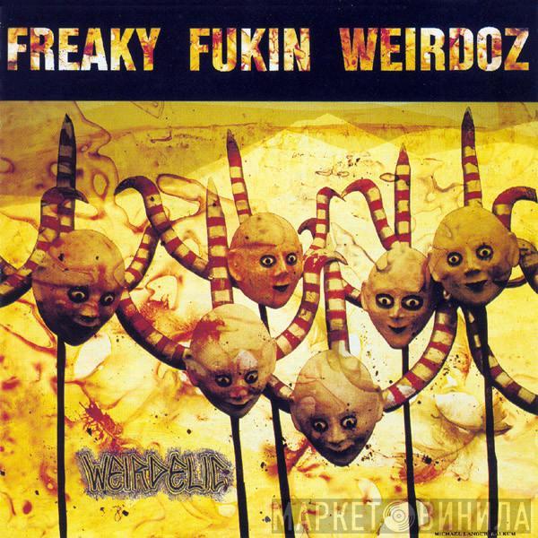 Freaky Fukin Weirdoz - Weirdelic