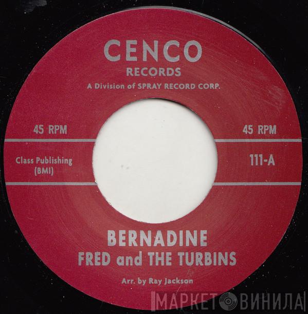 Fred And The Turbins - Bernadine / Till There Was You