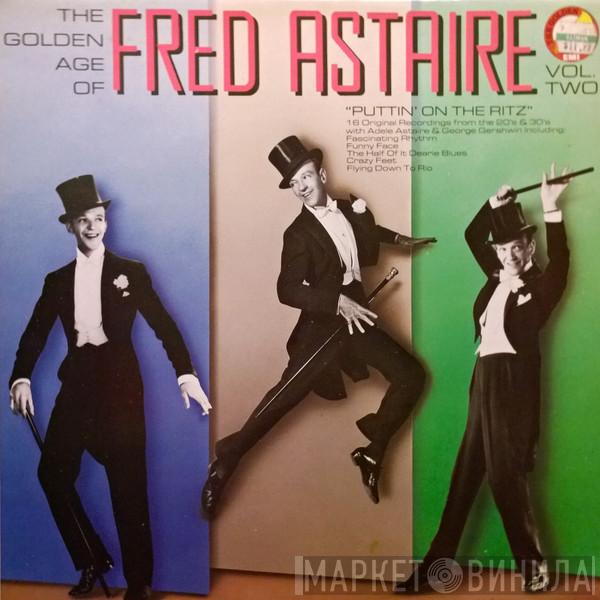 Fred Astaire, Adele Astaire, George Gershwin - The Golden Age Of Fred Astaire (Vol. 2)