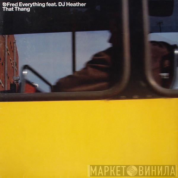 Fred Everything, DJ Heather - That Thang