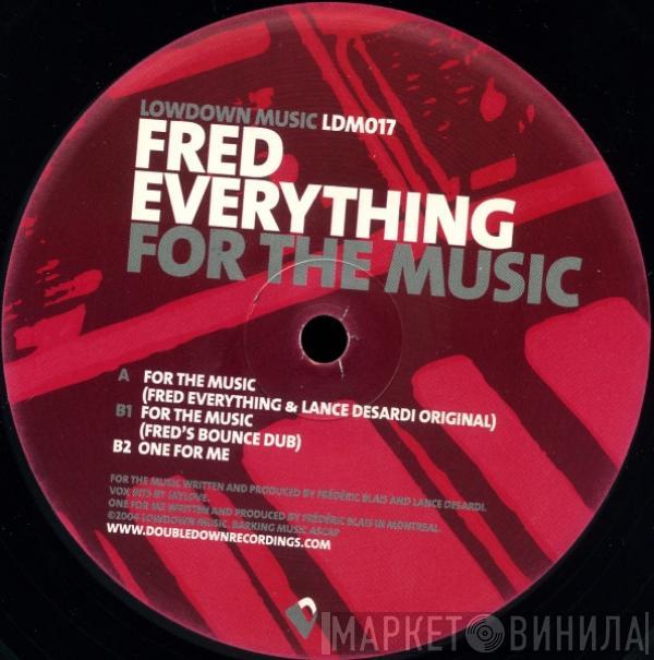 Fred Everything - For The Music