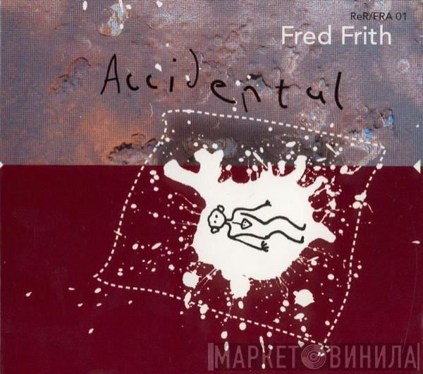 Fred Frith - Accidental