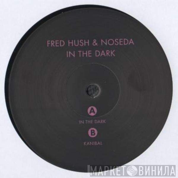 Fred Hush & Noseda - In The Dark