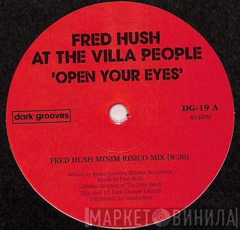Fred Hush, At The Villa People - Open Your Eyes