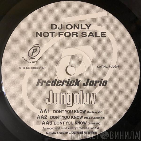 Fred Jorio, Jungoluv - The Chant / Don't You Know