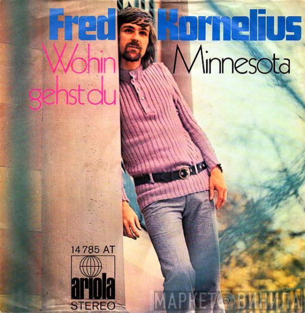 Fred Kornelius - Wohin Gehst Du / Minnesota