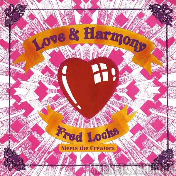Fred Locks, The Creators  - Love & Harmony