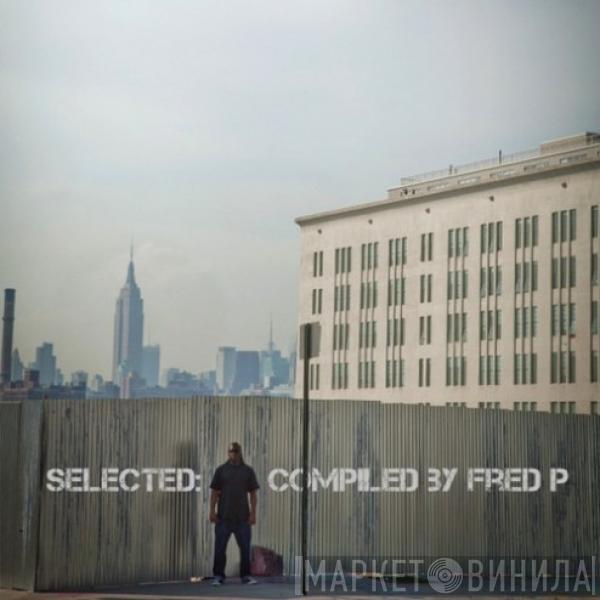 Fred P. - Selected: Compiled By Fred P