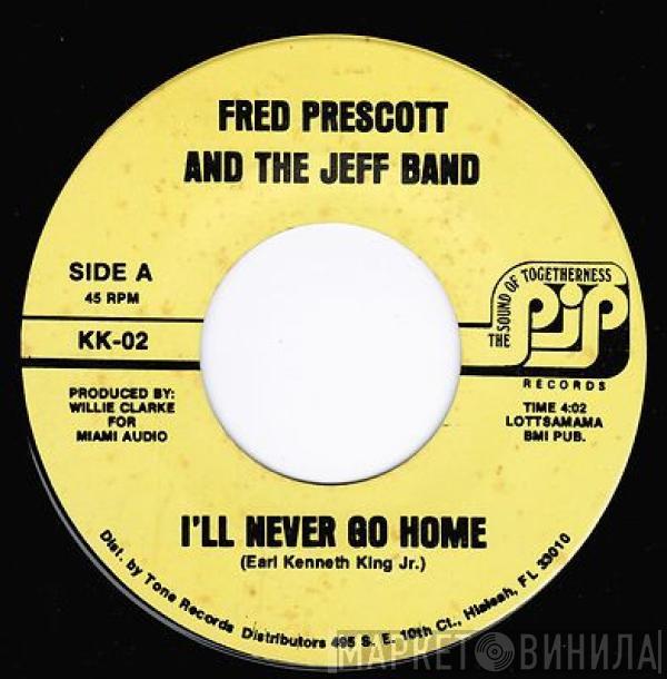 Fred Prescott And The Jeff Band - I'll Never Go Home