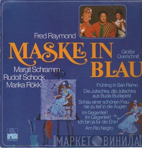 Fred Raymond - Maske In Blau - Grosser Querschnitt