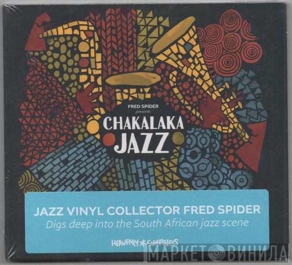 Fred Spider - Chakalaka Jazz (A Selection Of South African Gems)
