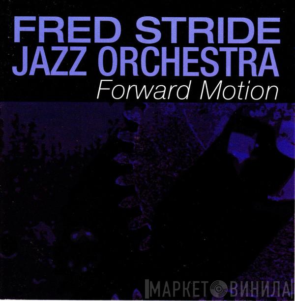 Fred Stride Jazz Orchestra - Forward Motion