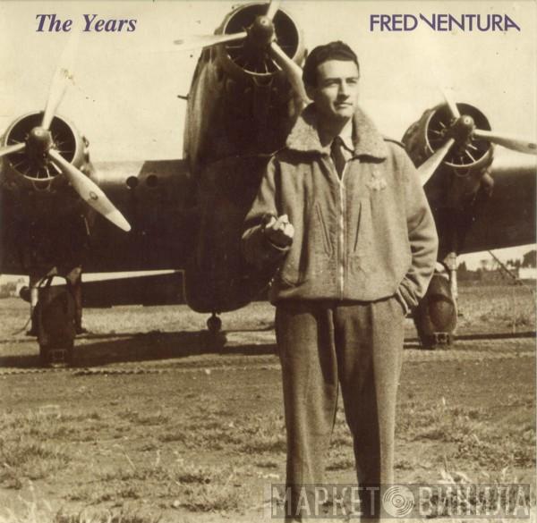  Fred Ventura  - The Years