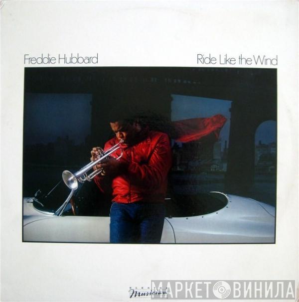 Freddie Hubbard - Ride Like The Wind