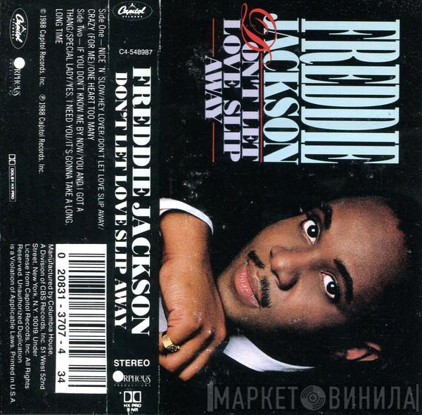  Freddie Jackson  - Don't Let Love Slip Away