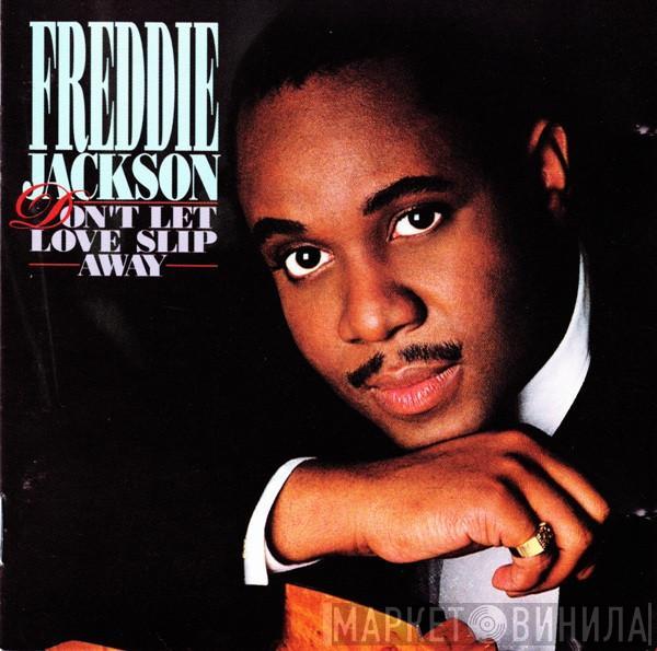  Freddie Jackson  - Don't Let Love Slip Away