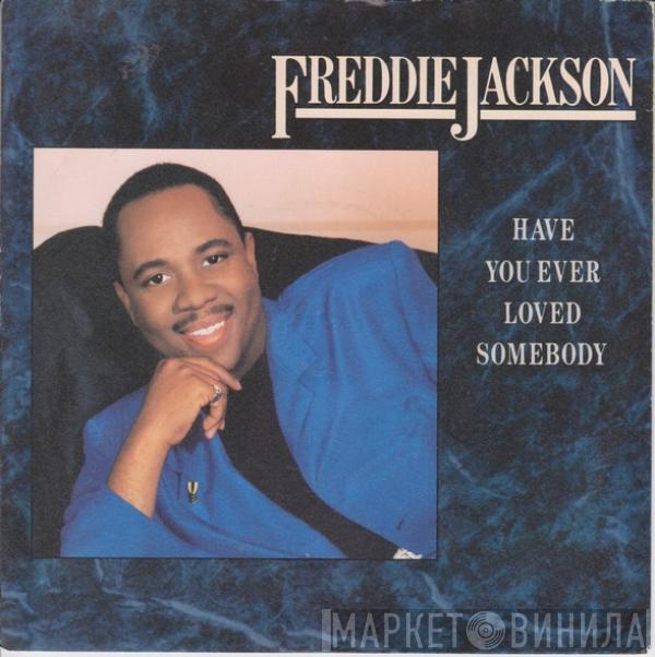 Freddie Jackson - Have You Ever Loved Somebody