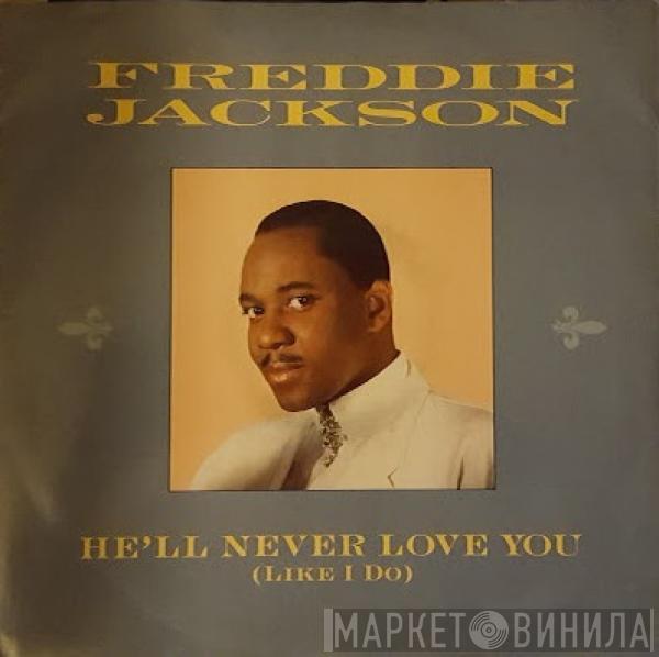 Freddie Jackson - He'll Never Love You (Like I Do)