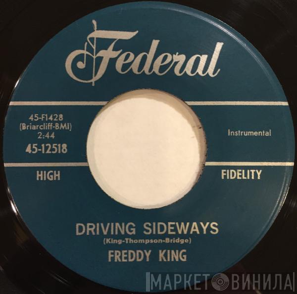 Freddie King - Driving Sideways / Someday, After Awhile (You'll Be Sorry)