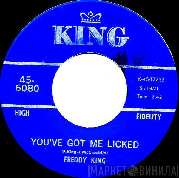 Freddie King - Girl From Kookamunga / You've Got Me Licked