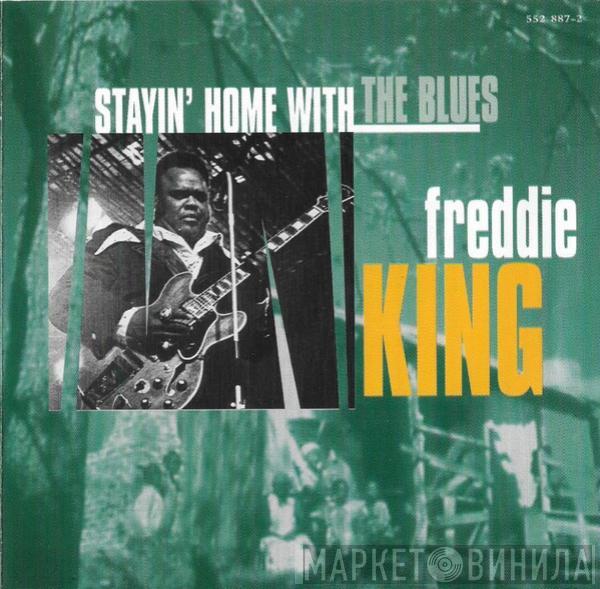 Freddie King - Stayin' Home With The Blues