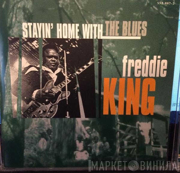 Freddie King - Stayin' Home With The Blues