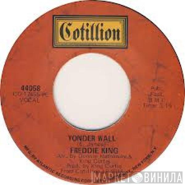 Freddie King - Yonder Wall / I Wonder Why